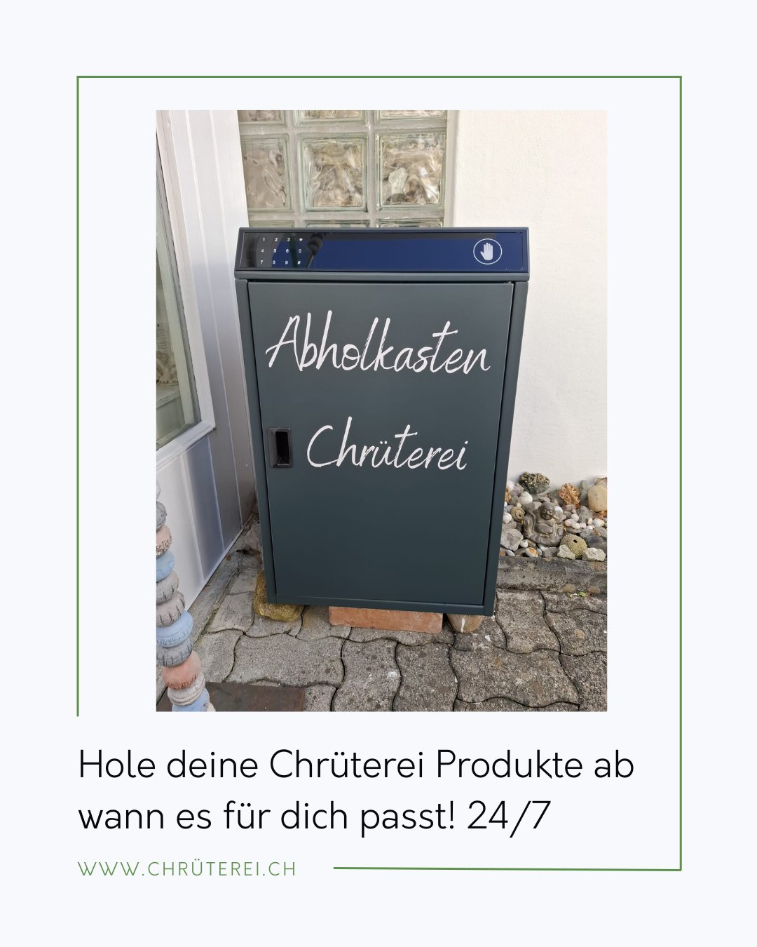Neu bei uns: die Abholbox für Naturprodukte ✨

Ab sofort kann deine Bestellung noch bequemer bei uns in Gähwil rund um die Uhr 24/7 abgeholt werden:

✅ Voranmelden & vorauszahlen (via Onlineshop, Anruf, E-Mail...)
✅ Persönlichen Code erhalten
✅ Bestellung flexibel aus der Abholbox holen – ganz ohne fixe Zeit

So hast du deine Naturprodukte wenn es für dich passt ganz ohne Versandkosten. 🌿💚

👉 Probiere es aus und geniesse noch mehr Freiheit beim Einkaufen!