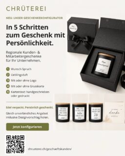 NEU bei der CHRÜTEREI: Unser Geschenkekonfigurator ist online!

Kundengeschenke und Mitarbeitergeschenke dürfen persönlich sein. Und genau deshalb könnt ihr euer Geschenk bei uns ab sofort in nur 5 Schritten selbst zusammenstellen! 🌿🖤

Wählt euren 
🎁 persönlichen Wunschspruch 
🌿 Lieblingsduft 
✨ mit oder ohne Firmenlogo 
💌 mit oder ohne Grusskarte 
✍️ handgeschriebenen oder gedruckten Kartentext

Anschliessend erhaltet ihr von uns ein kostenloses und völlig unverbindliches Angebot inklusive individuellem Designvorschlag – damit ihr bereits vorher seht, wie euer persönliches Geschenk aussehen könnte.

🎉 ZUR ERÖFFNUNG SCHENKEN WIR EUCH 10 % EXTRA-RABATT! 🎉

Zur Feier unseres neuen Geschenkekonfigurators profitiert ihr von zusätzlichen 10 % Eröffnungsrabatt auf eure Bestellung! 🎁

Regional hergestellt, hochwertig verpackt und mit Liebe gestaltet – für Geschenke, die bei euren Kund:innen und Mitarbeitenden wirklich in Erinnerung bleiben. 🤍

👉 Jetzt kostenloses Angebot sichern und 10 % Extra-Rabatt profitieren:

Wir freuen uns riesig, unseren neuen Konfigurator endlich mit euch zu teilen! 

#chrüterei #kundengeschenke #mitarbeitergeschenke #firmengeschenke #weihnachtsgeschenke