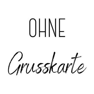Ohne Grusskarte