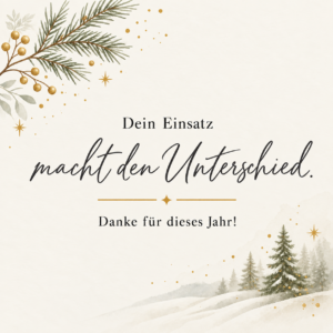 Dein Einsatz macht den Unterschied
